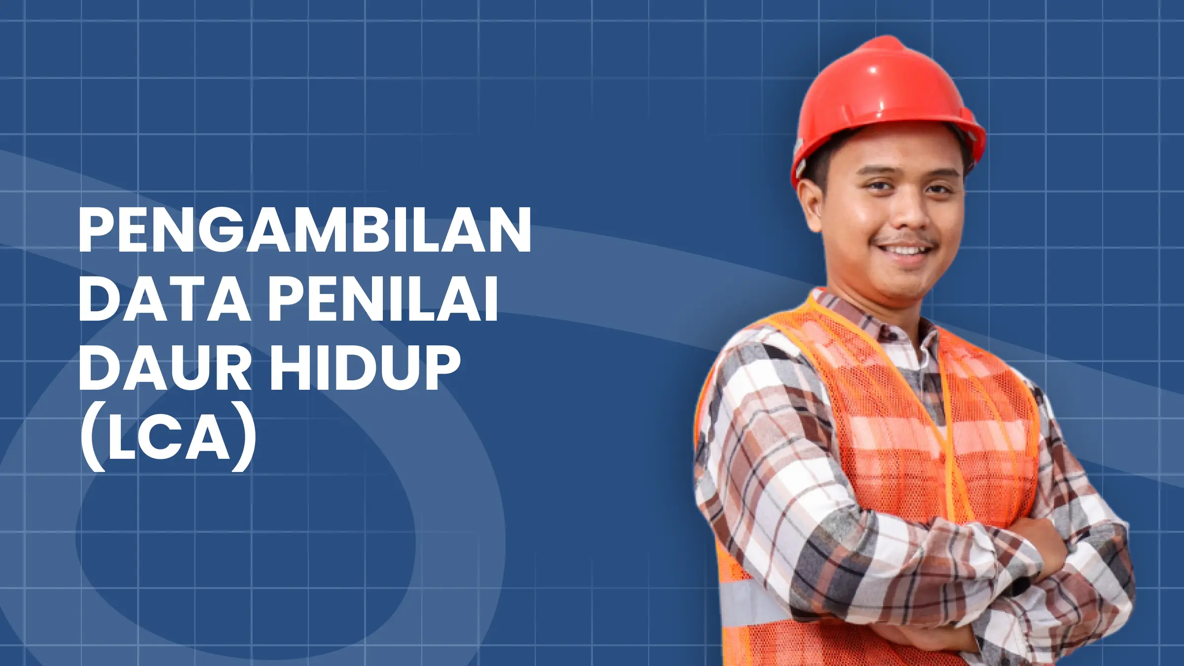 Pengambilan Data Penilai Daur Hidup (LCA)